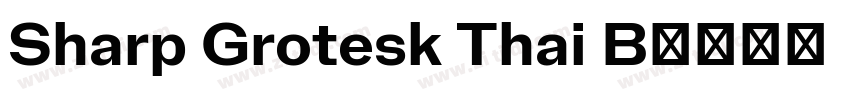 Sharp Grotesk Thai B字体转换 Sharp Grotesk Thai B字体转换
